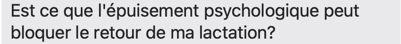 Est-ce que l'épuisement psychologique peut bloquer ma lactation